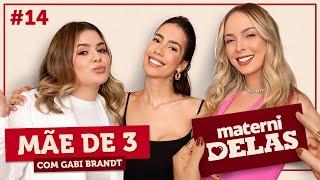 MaterniDelas - Gabi Brandt com Tata e Viih Tube