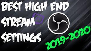 Best OBS Streaming Settings in Under 5 Minutes! For High End PC'S! 2019-2020