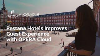 Pestana Hotels Improves Guest Experience with Oracle OPERA Cloud