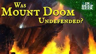 Why wasn't Mount Doom better defended?