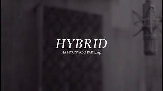 "HYBRID" Ha Hyun Woo Part Full Ver.