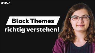 Ein Objektiver Blick auf Block Themes | m. Jessica Lyschik #057