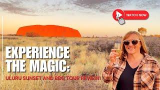 Experience the Magic: Uluru Sunset and BBQ Tour Review!