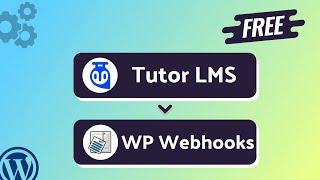 Integrating Tutor LMS with WP Webhooks | Step-by-Step Tutorial | Bit Integrations