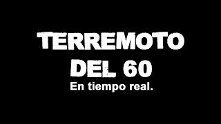 El terremoto de 1960 en tiempo real.