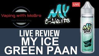 MyICE - "Green Paan" - Live Review | Vaping with MoBro