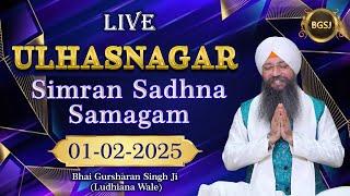 LIVE Ulhasnagar Simran Sadhna Samagam  (01/02/25) | Bhai Gursharan Singh Ji (Ludhiana Wale) | Kirtan