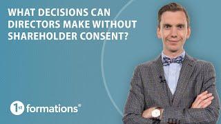 What decisions can directors make without shareholder consent?