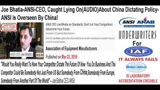 Joe Bhatia-ANSI-CEO, Caught Lying On(AUDIO)About China Dictating Policy- ANSI Is Overseen By China!