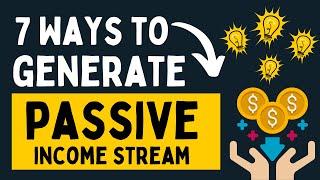 7 Ways to Generate Passive Income Streams - Passive Income Ideas 2024