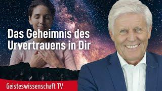 Das Geheimnis des Urvertrauens in Dir - Geisteswissenschaft TV