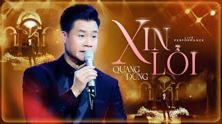 XIN LỖI - QUANG DŨNG Khiến Người Nghe Thổn Thức Với Giọng Ca Trầm Ấm Nội Lực | Live Show 2025