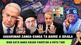 Gagarumar Zanga-Zanga a Israila/Iran zata kai Pakistan Kotu/Yukurin kifar da gwamnatin Tinubu/+