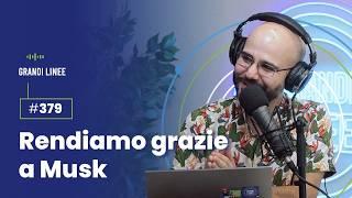 Ep. 379 - Rendiamo grazie a Musk