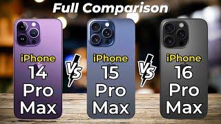 iPhone 14 Pro Max vs iPhone 15 Pro Max vs iPhone 16 Pro Max  Real Specs Comparison