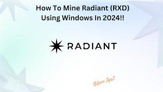 How To Start Mining Radiant (RXD) Coin Using Windows | 2024 Guide