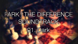 01. Dark (Fark | The Difference OST)