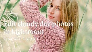 edit CLOUDY DAY photos in lightroom (OVERCAST + light and airy photography)