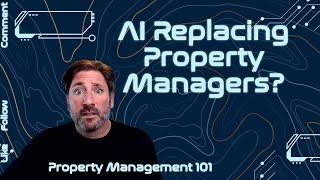 Will AI Replace Property Manager's? || Property Management 101