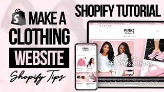 HOW TO MAKE A Shopify CLOTHING WEBSITE | Shopify Store Tips & Menu Customization 2024