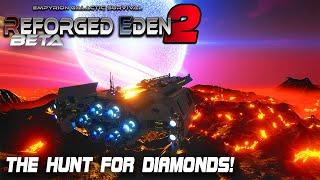 WE GOT DIAMONDS TO FIND!! | Empyrion Galactic Survival | Reforged Eden 2