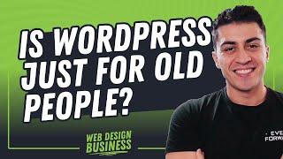 Is WordPress for Old People? with Mark Szymanski