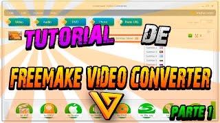 Como Usar Freemake Video Converter I PARTE 1 I