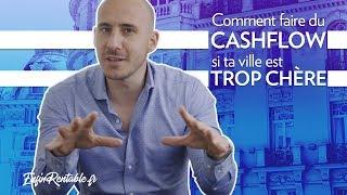 Comment faire du CASHFLOW si ta ville est TROP CHÈRE ?