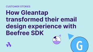 How Gleantap Transformed Their Email Design Experience With Beefree SDK (Formerly BEE Plugin)