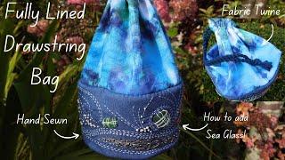 Create a Gorgeous Drawstring Bag with Hand Embroidery and Sea Glass