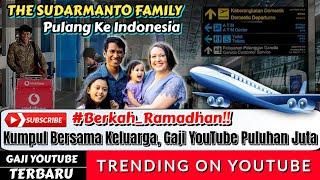 Gaji YouTube THE SUDARMANTO FAMILY Terbaru (Setelah Pulang Ke Indonesia)