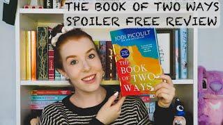 THE BOOK OF TWO WAYS BY JODI PICOULT | Spoiler Free Book Review