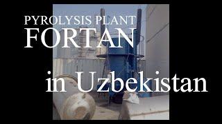 Pyrolysis plant FORTAN in Uzbekistan