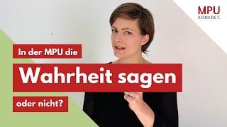  Soll ich in der MPU die Wahrheit sagen?