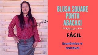 BLUSA SQUARE PONTO ABACAXI CROCHE AULA 1