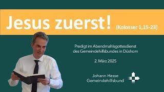 Jesus zuerst! (Kol 1,15-23)