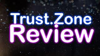 Trust Zone Review  - Is it Any Good?