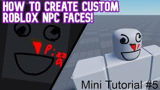 How to Make Custom Faces In Roblox STUDIO! | Mini-tutorial #5