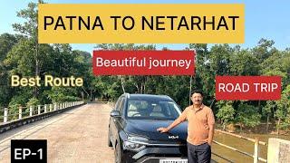 Patna To Netarhat Road Trip l Episode - 1  l travel with ics