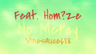 No Mercy (feat. Hom?ze) Trap Music  Vinesauce688