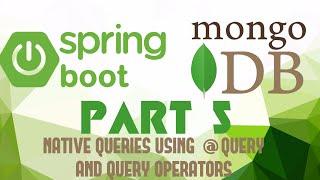 Spring Data MongoDB | Part 5 | Overview of Native Queries using @Query and Operators