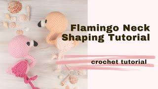 How To Shape An Amigurumi Flamingo Neck - Crochet Tutorial