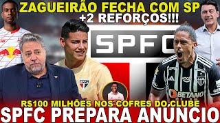 ASSINA HOJE!!! SPFC VAI ANUNCIAR! ZAGUEIRÃO É NOSSO | RESCISÃO DE JAMES EXPLODE | R$100 MILHÕES E+