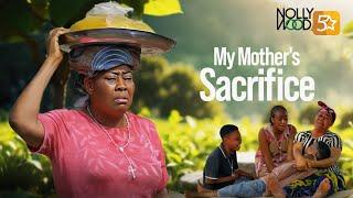 My Mother's Sacrifice | This Painful Family Movie Is BASED ON A TRUE LIFE STORY - African Movies