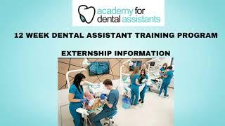 Academy for Dental Assistants- 12 Week Dental Assistant Training Program- Externship Information