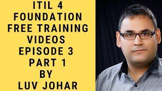 ITIL 4 foundation free training videos episode 3 Part 1 - Free ITIL 4 Foundation Training Videos