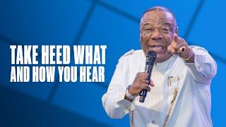 Take Heed What and How You Hear | Archbishop Duncan-Williams