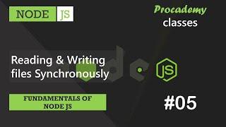 #05 Reading & Writing files synchronously | Fundamentals of NODE JS | A Complete NODE JS Course