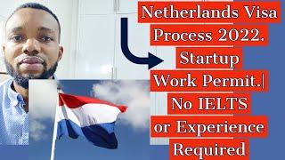 NETHERLANDS VISA 2022| RELOCATE THROUGH STARTUP PERSONNEL WORK PERMIT| NO EXPERIENCE | NO IELTS