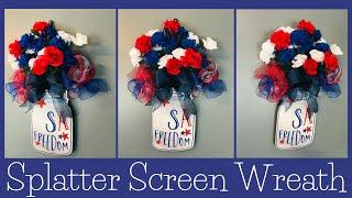 Dollar Tree Splatter Screen 4th of July Mason Jar Wreath DIY Easy and Inexpensive ️